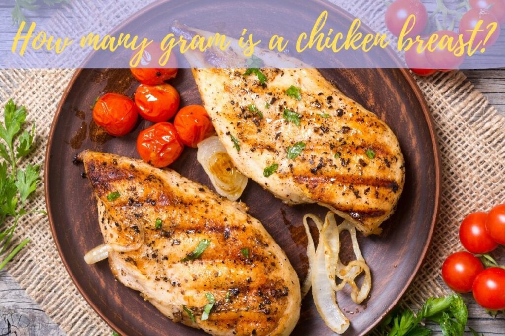 how-many-gram-is-a-chicken-breast-grams-and-serving-size